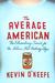 The Average American The Extraordinary Search for the Nation's Most Ordinary Citizen by Kevin O'Keefe