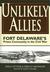 Unlikely Allies Fort Delaware's Prison Community in the Civil War by Dale Fetzer