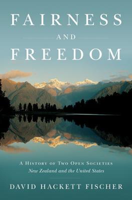 Fairness And Freedom A History Of Two Open Societies New Zealand Fairness And Freedom A History Of Two Open Societies New Zealand