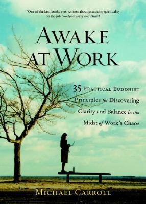 Book Review Chaos To Calm Discovering >> Awake At Work 35 Practical Buddhist Principles For Discovering Book Review Chaos To Calm Discovering >> Awake At Work 35 Practical Buddhist Principles For Discovering