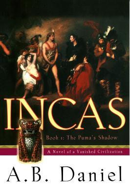 Incas: The Puma's Shadow por Antoine B. Daniel MOBI FB2