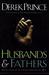 Husbands and Fathers Rediscover the Creator's Purpose for Men by Derek Prince