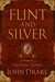 Flint and Silver A Prequel to Treasure Island by John Drake