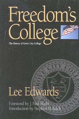 Freedom's College: The History of Grove City College por Lee Edwards 978-0895262776 MOBI TORRENT