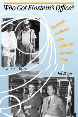 who-got-einstein-s-office-eccentricity-and-genius-at-the-institute-for-advanced-study