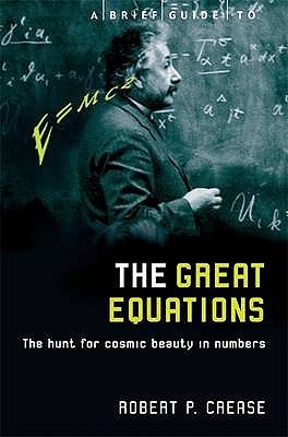 a-brief-guide-to-the-great-equations-the-hunt-for-cosmic-beauty-in-numbers