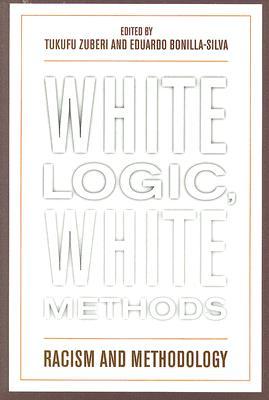 white-logic-white-methods-racism-and-methodology