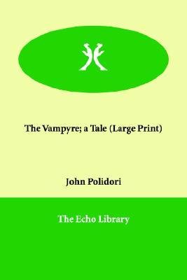 The Vampyre; A Tale