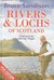 Rivers And Lochs Of Scotland The Angler's Complete Guide by Bruce Sandison