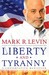 Liberty and Tyranny A Conservative Manifesto by Mark R. Levin