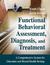 Functional Behavioral Assessment, Diagnosis, and Treatment: A Complete System for Education and Mental Health Settings
