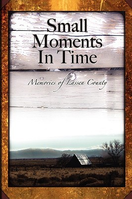 small-moments-in-time-memories-of-lassen-county