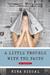 A Little Trouble with the Facts A Novel by Nina Siegal