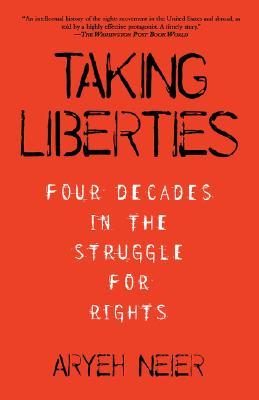 Taking Liberties: Four Decades In The Struggle For Rights