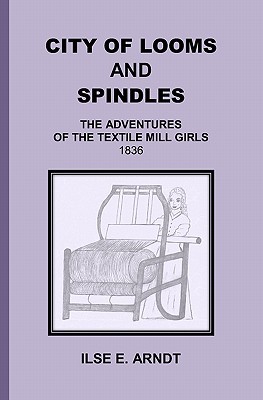 city-of-looms-and-spindles-the-adventures-of-the-textile-mill-girls-1836