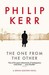 The One from the Other (Bernard Gunther, #4) by Philip Kerr