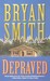 Depraved by Bryan Smith