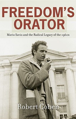 freedom-s-orator-mario-savio-and-the-radical-legacy-of-the-1960s