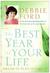 The Best Year of Your Life Dream It, Plan It, Live It by Debbie Ford