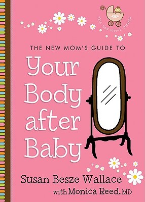 new-mom-s-guide-to-your-body-after-baby-the-the-new-mom-s-guides