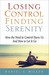 Losing Control Finding Serenity How the Need to Control Hurts Us And How to Let It Go (Volume 1) by Daniel A. Miller