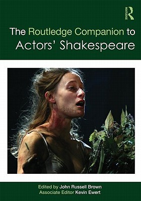 The Routledge Companion To Actors Shakespeare By John Russell Brown The Routledge Companion To Actors Shakespeare By John Russell Brown