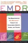 EMDR: The Breakthrough "Eye Movement" Therapy for Overcoming Anxiety, Stress, and Trauma