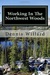 Working in the Northwest Woods by Dennis Willard