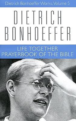 life-together-and-prayerbook-of-the-bible-dietrich-bonhoeffer-works-vol-5