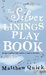 The Silver Linings Playbook by Matthew Quick
