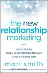 The New Relationship Marketing: How to Build a Large, Loyal, Profitable Network Using the Social Web