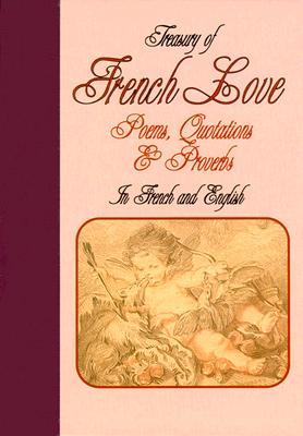 Descargador de páginas de libros de Google Treasury of French Love: Poems, Quotations & Proverbs : In French and English