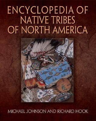 Encyclopedia Of Native Tribes Of North America By Michael