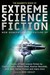 The Mammoth Book Of Extreme Science Fiction by Mike Ashley