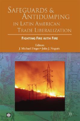 safeguards-and-antidumping-in-latin-american-trade-liberalization-fighting-fire-with-fire