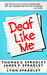 Deaf Like Me by Thomas S. Spradley