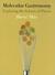 Molecular Gastronomy: Exploring the Science of Flavor