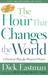 The Hour That Changes the World A Practical Plan for Personal Prayer by Dick Eastman