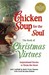 Chicken Soup for the Soul The Book of Christmas Virtues Inspirational Stories to Warm the Heart by Jack Canfield
