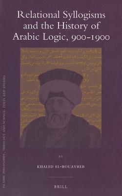 relational-syllogisms-and-the-history-of-arabic-logic-900-1900