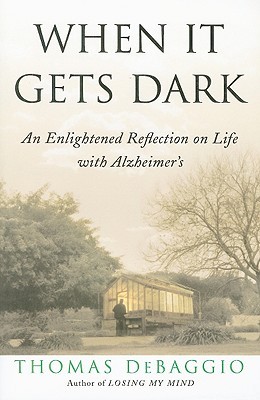 when-it-gets-dark-an-enlightened-reflection-on-life-with-alzheimer-s