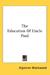 The Education of Uncle Paul by Algernon Blackwood