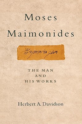 Moses Maimonides: The Man and His Works