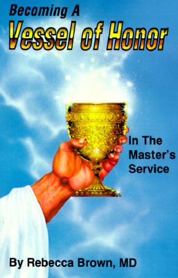 Becoming A Vessel Of Honor Rebecca Brown Pdf