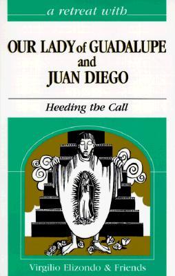 a-retreat-with-our-lady-of-guadalupe-and-juan-diego-heeding-the-call