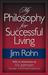 My Philosophy for Successful Living by Jim Rohn