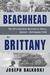 From Beachhead to Brittany The 29th Infantry Division at Brest, August-September 1944 by Joseph Balkoski
