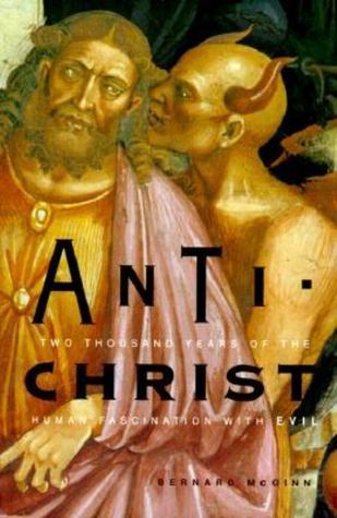Ebook Antichrist: Two Thousand Years of the Human Fascination with Evil by Bernard McGinn read! Ebook Antichrist: Two Thousand Years of the Human Fascination with Evil by Bernard McGinn read!
