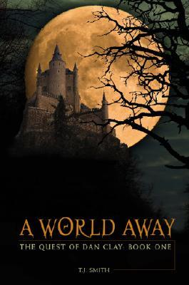 a-world-away-the-quest-of-dan-clay-book-one