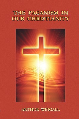 the-paganism-in-our-christianity